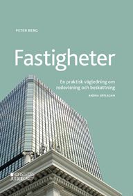 Fastigheter. En praktisk vägledning om redovisning och beskattning