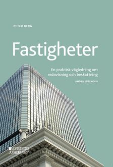 Fastigheter. En praktisk vägledning om redovisning och beskattning